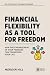 Financial Flexibility As A ...