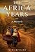 The Africa Years: A Memoir