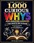 The Ultimate 1,000 Curious Whys and Amazing Answers for Adults and Seniors To Stimulate the Mind,Boost Memory,and Maintain Mental Sharpness