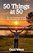 50 Things at 50 by Chuck   Waters