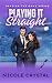 Playing it Straight (Playing the Game Book 4)