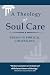 A Theology of Soul Care by Nicolas Ellen