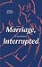Marriage, Interrupted by Meital Sharon Marriage, Interrupted by Meital Sharon