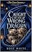 Caught by the Wrong Dragon ...
