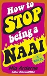 How to Stop Being...