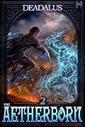 The Aetherborn 2: A LitRPG Adventure