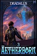 The Aetherborn 3: A LitRPG Adventure