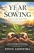 The Year of Sowing by Steve Loopstra