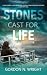 Stones Cast for Life