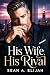 His Wife, His Rival: A Late...