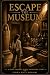 Escape the Museum: A Tessa ...