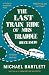 The Last Train Ride of Mrs Braddle (Deceased) by Michael Bartlett The Last Train Ride of Mrs Braddle (Deceased) by Michael Bartlett