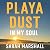 Playa Dust in My Soul: A St...