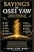 SAYINGS OF OSEI YAW: Suitable for world leaders and practitioners of secret knowledge