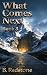What Comes Next: Book 3