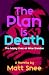 The Plan is Death: The Many...