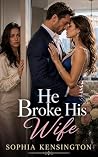 He Broke His Wife...