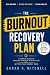 The Burnout Recovery Plan: ...