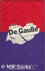 De Gaulle: A Political Biography De Gaulle: A Political Biography