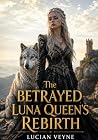The Betrayed Luna...