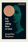 Jag som aldrig kä...