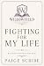 Fighting for My Life by Paige Scribe