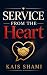 Service From The Heart: The...