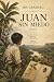 Juan sin miedo: Novela (Col...