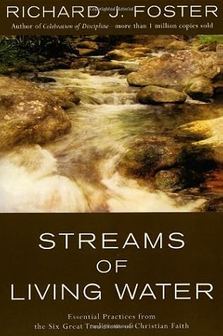 Streams of Living Water: Essential Practices from the Six Great Traditions of Christian Faith