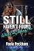 Still Haven't Found What I'm Looking For by Paula Peckham Still Haven't Found What I'm Looking For by Paula Peckham