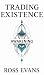 Trading Existence Awakening by Ross Evans