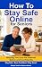 How to Stay Safe Online for...