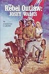 The Rebel Outlaw by Forrest Carter The Rebel Outlaw by Forrest Carter