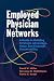 Employed Physician Networks...