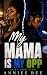 My Mama is My Opp by Anniee Bee
