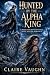 Hunted by the Alpha King by CLAIRE VAUGHN