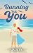 Running Into You: A Broken ...