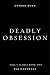 Deadly Obsession by Eva Morozova Deadly Obsession by Eva Morozova