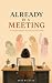 Already In A Meeting by Anna Milaeva