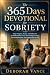 The 365 Days Devotional for Sobriety by Deborah Vance