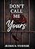 Don't Call Me Yours
