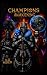 Champions Awakening : A New...