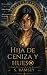 Hija de ceniza y hueso (Sag...