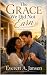 THE GRACE WE DID NOT EARN by Everett A. Jansen