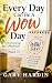 Every Day Can Be a Wow Day:...