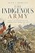 The Indigenous Army, Volume...
