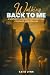 Walking Back to Me: A Mothe...