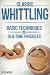 Classic Whittling: Basic Techniques and Old-Time Projects