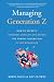 Managing Generation Z: How ...