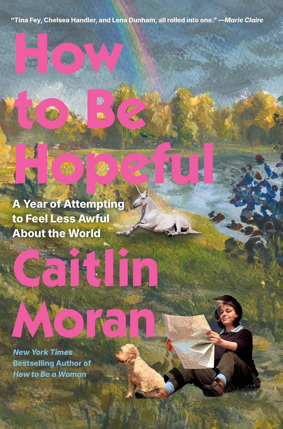 Read How to Be Hopeful: A Year of Attempting to Feel Less Awful About the World